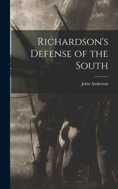 Richardsons Defense of the South (Hardcover)