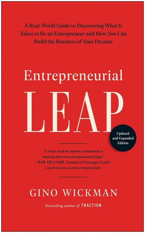 Entrepreneurial Leap, Updated and Expanded Edition: A Real-World Guide to Discovering What It Takes to Be an Entrepreneur and How You Can Build the Bu (Hardcover)