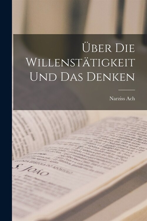 ?er Die Willenst?igkeit Und Das Denken (Paperback)