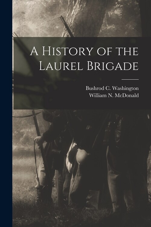 A History of the Laurel Brigade (Paperback)