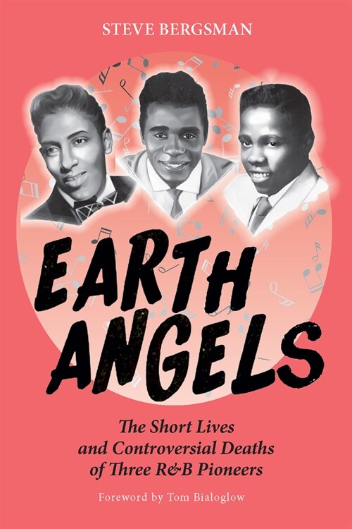 Earth Angels: The Short Lives and Controversial Deaths of Three R&B Pioneers (Paperback)