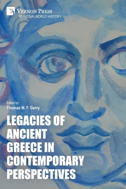 Legacies of Ancient Greece in Contemporary Perspectives (Paperback)