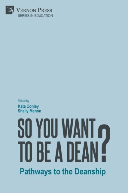So You Want to be a Dean?: Pathways to the Deanship (Paperback)