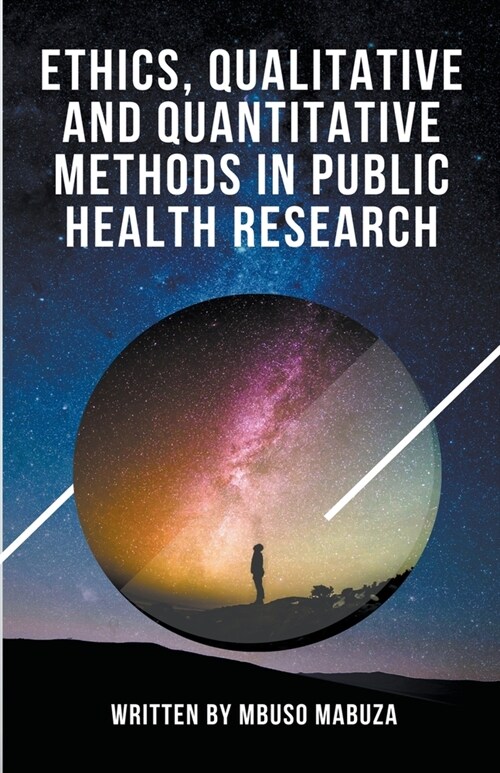 Ethics, Qualitative And Quantitative Methods In Public Health Research (Paperback)