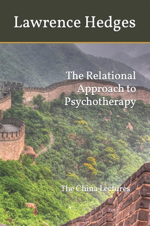 The Relational Approach to Psychotherapy: The China Lectures (Paperback)