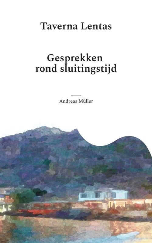 Taverna Lentas: Gesprekken rond sluitingstijd (Paperback)