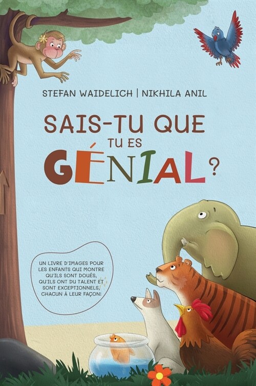 Sais-tu que tu es g?ial ?: Un livre dimages pour les enfants qui montre quils sont dou?, quils ont du talent et sont exceptionnels, chacun ? (Hardcover)