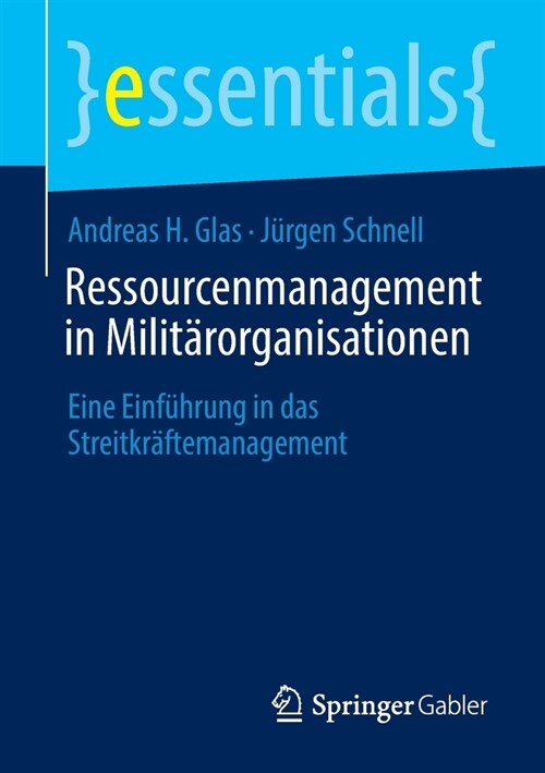 Ressourcenmanagement in Milit?organisationen: Eine Einf?rung in Das Streitkr?temanagement (Paperback, 1. Aufl. 2023)