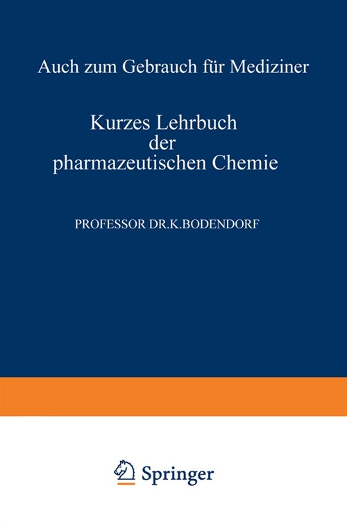 Kurzes Lehrbuch der Pharmazeutischen Chemie: Auch zum Gebrauch f? Mediziner (Paperback)