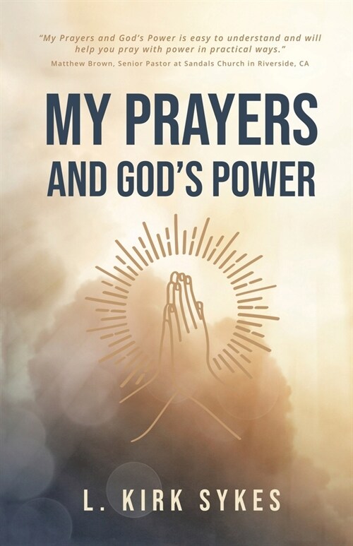 My Prayers and Gods Power: Prayers Matter and so Do You (Paperback)