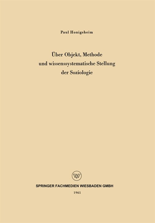 ?er Objekt, Methode und wissenssystematische Stellung der Soziologie (Paperback)