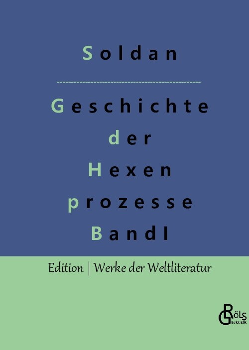 Geschichte der Hexenprozesse: Band 1 (Hardcover)