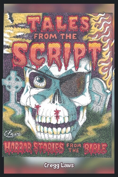 Tales From The Script: Horror Stories From The Bible (Paperback)