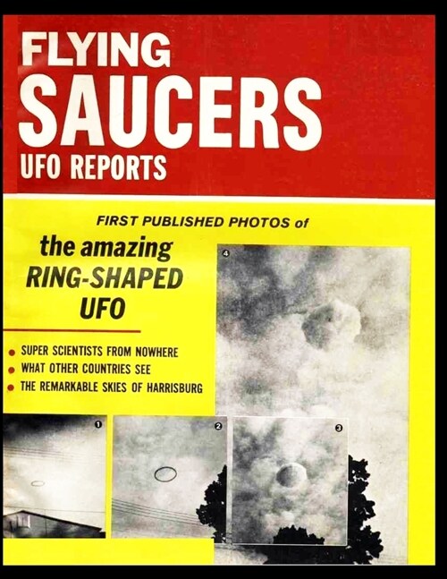 Flying Saucers Us Reports. First Published Photos of Amazing Ring-Shaped UFO (Paperback)