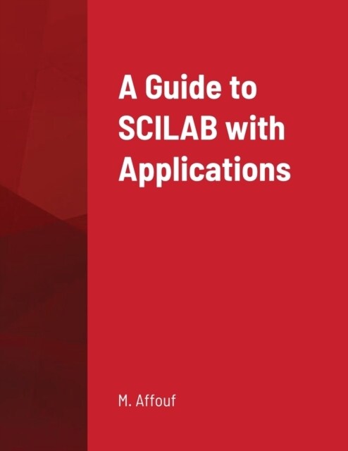 A Guide to SCILAB with Applications (Paperback)