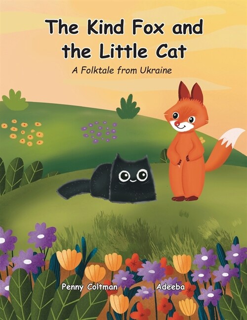 The Kind Fox and the Little Cat: A Folktale from Ukraine (Paperback)