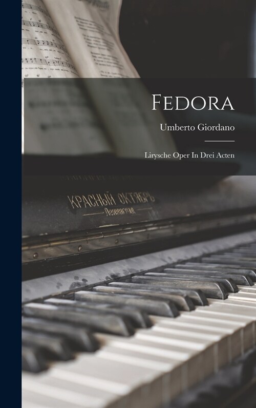 Fedora: Lirysche Oper In Drei Acten (Hardcover)