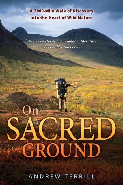 On Sacred Ground: A 7,000-mile Walk of Discovery into the Heart of Wild Nature (Paperback)