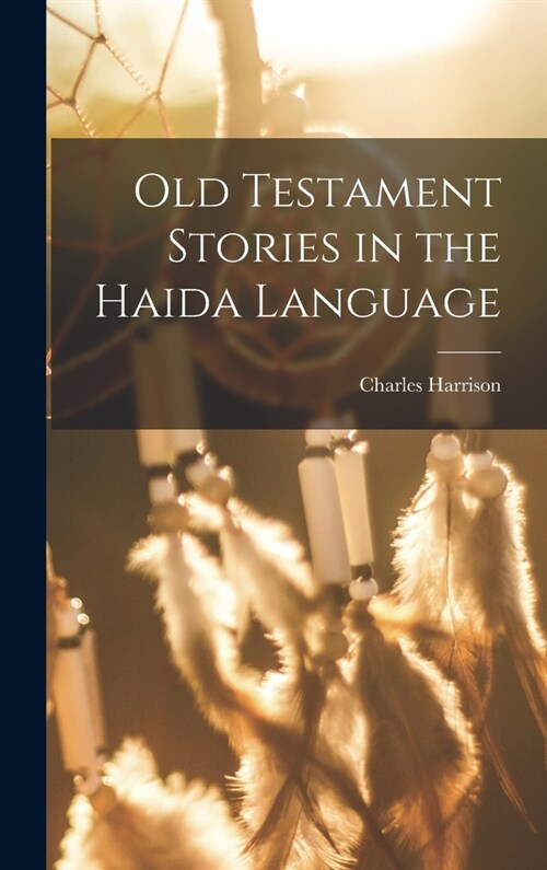 Old Testament Stories in the Haida Language (Hardcover)