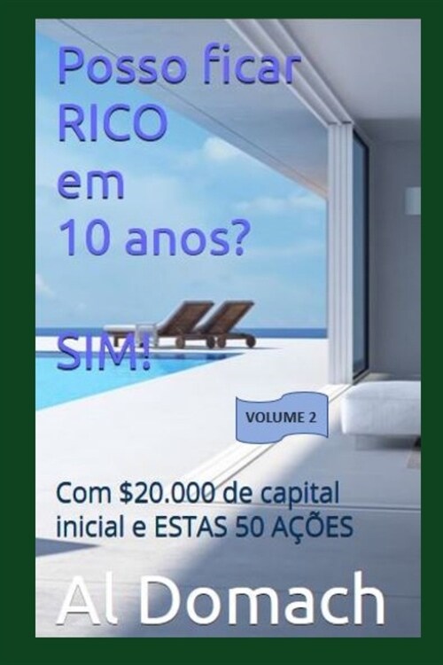 Posso ficar RICO em 10 anos? SIM!: Com $20.000 de capital inicial e ESTAS 50 A합ES (Paperback)