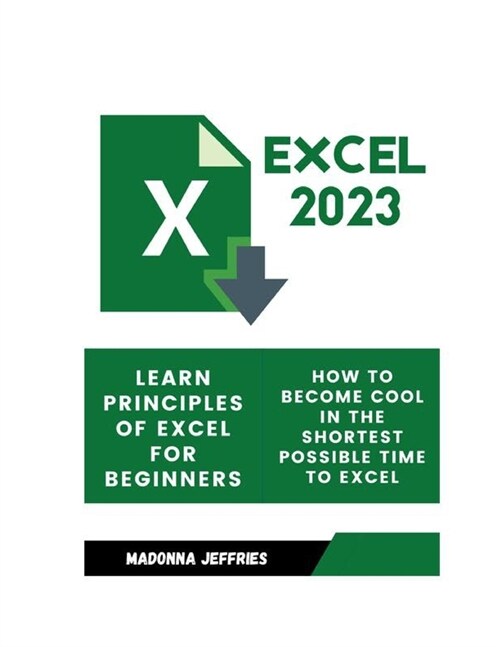 Excel 2023: How To Become Cool In The Shortest Possible Time To Excel (Paperback)