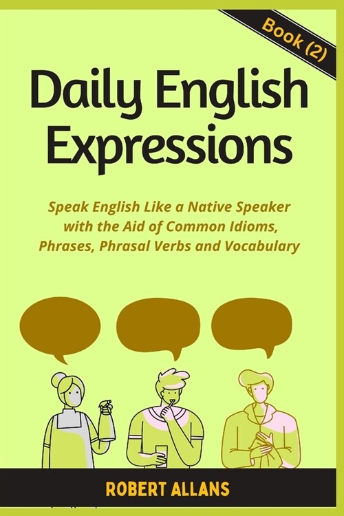 Daily English Expressions (book - 2): Speak English Like a Native (Paperback)