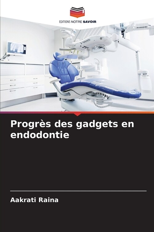 Progr? des gadgets en endodontie (Paperback)