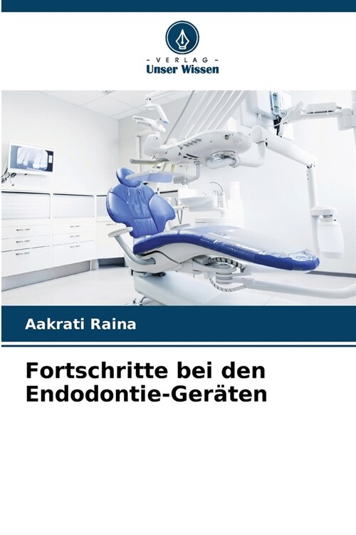 Fortschritte bei den Endodontie-Ger?en (Paperback)