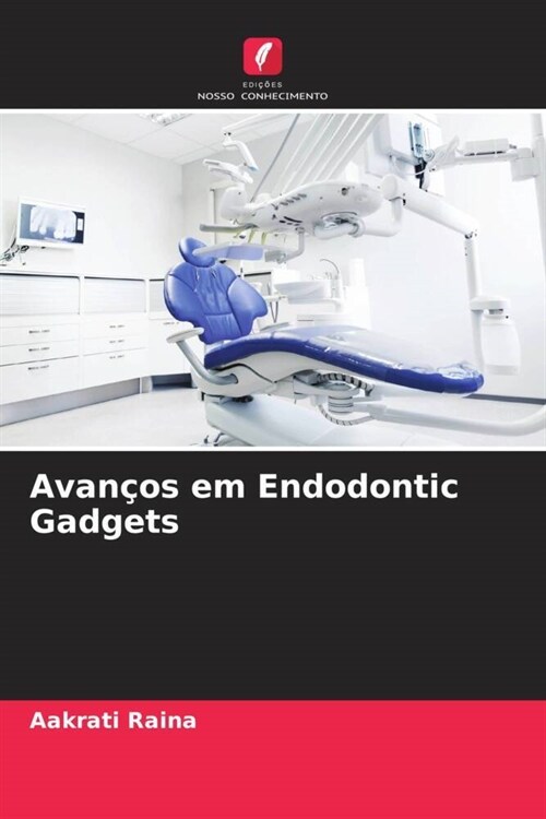 Avan?s em Endodontic Gadgets (Paperback)