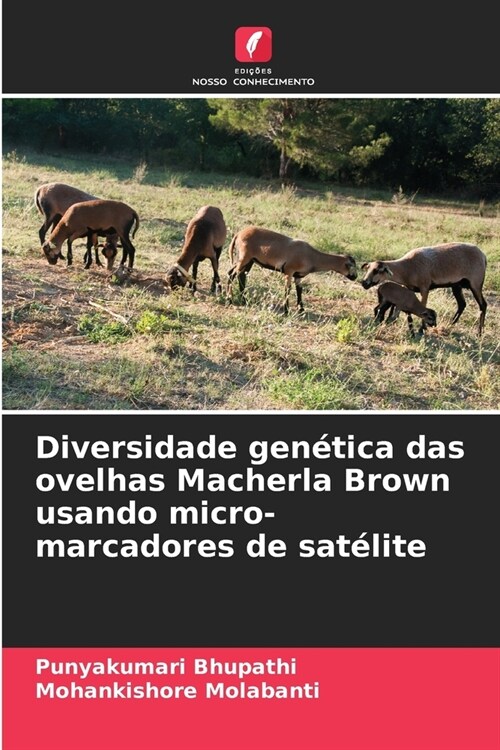 Diversidade gen?ica das ovelhas Macherla Brown usando micro-marcadores de sat?ite (Paperback)
