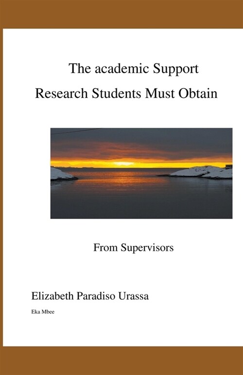 The Academic Support Research Students Must Obtain from Supervisors (Paperback)