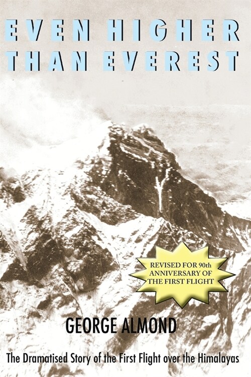 Even Higher Than Everest: The Dramatised Story of the First Flight over the Himalayas (Paperback, 2)