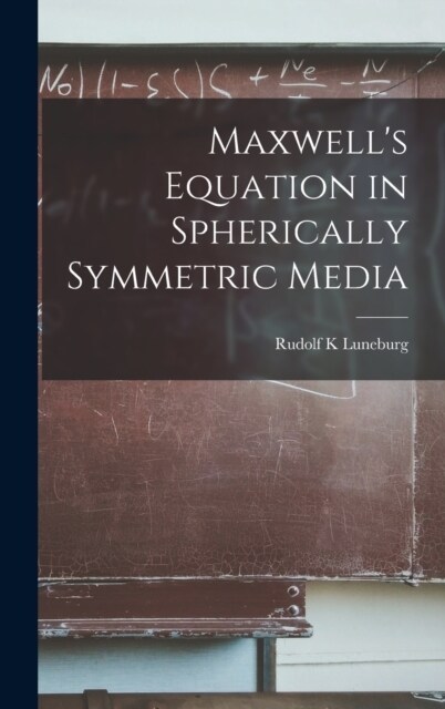Maxwells Equation in Spherically Symmetric Media (Hardcover)