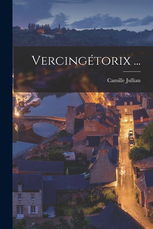 Vercing?orix ... (Paperback)