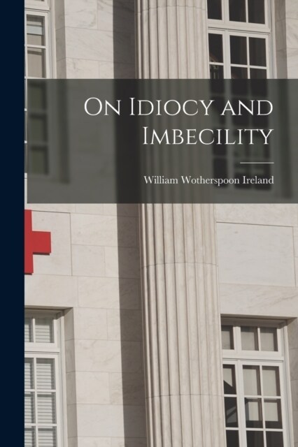 On Idiocy and Imbecility (Paperback)