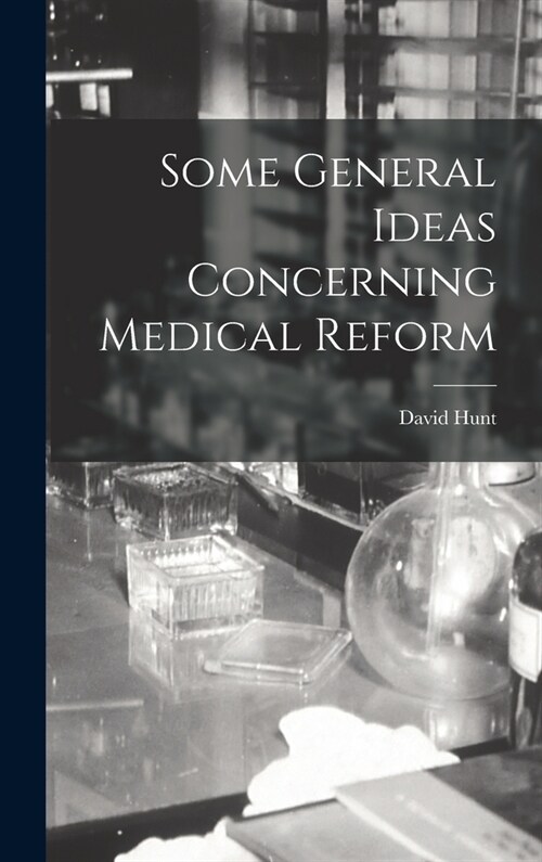 Some General Ideas Concerning Medical Reform (Hardcover)