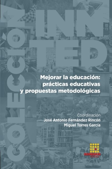 Mejorar la educaci?: pr?ticas educativas y propuestas metodol?icas (Paperback)