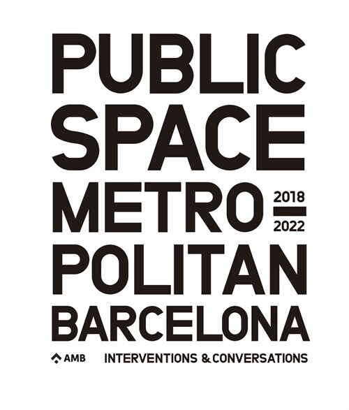 Public Space in Metropolitan Barcelona: Interventions and Conversations (Paperback)