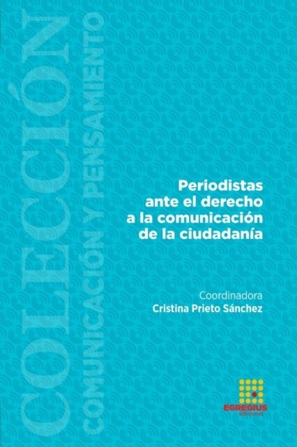 Periodistas ante el derecho a la comunicaci? de la ciudadan? (Paperback)