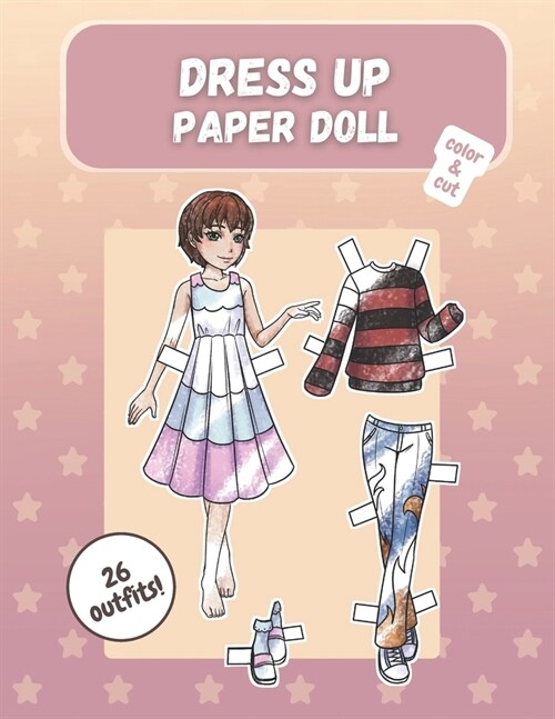 Dress up paper doll, color & cut: 26 cute casual outfits to play with (Paperback)