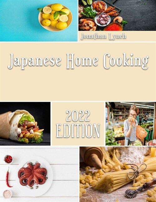 Japanese Home Cooking: The Recipes And Techniques For Chinese Dish (Paperback)