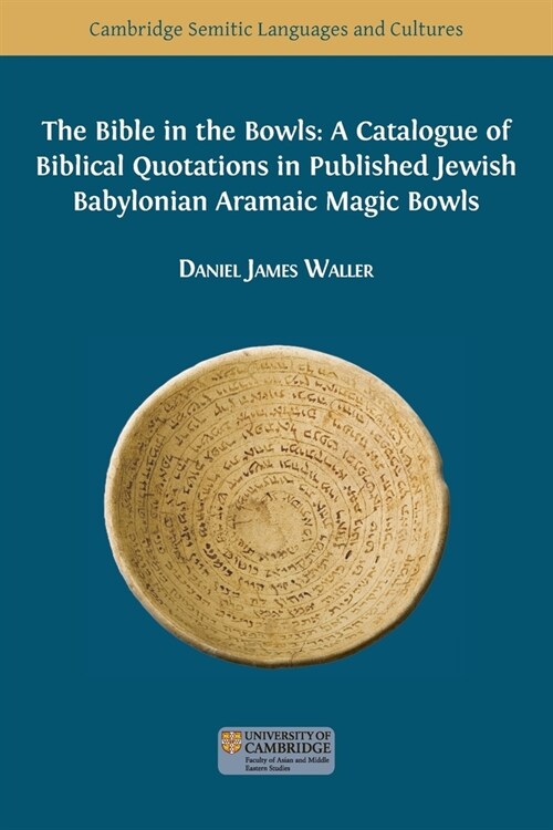 The Bible in the Bowls: A Catalogue of Biblical Quotations in Published Jewish Babylonian Aramaic Magic Bowls (Paperback)