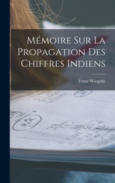 M?oire Sur La Propagation Des Chiffres Indiens (Hardcover)