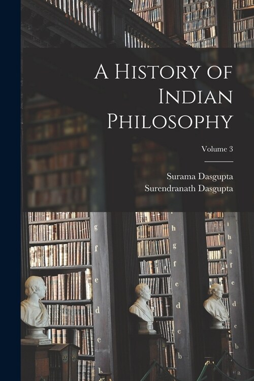 A History of Indian Philosophy; Volume 3 (Paperback)