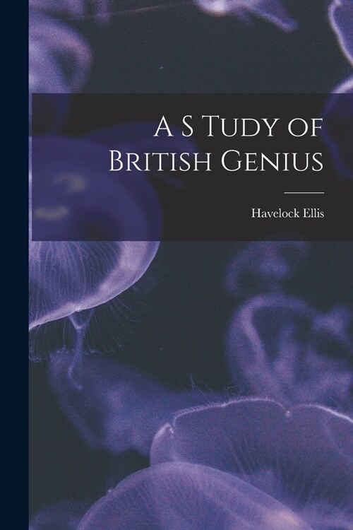 A S Tudy of British Genius (Paperback)