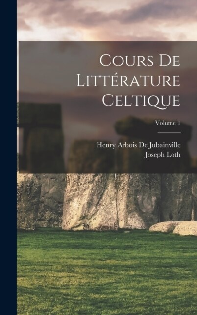 Cours De Litt?ature Celtique; Volume 1 (Hardcover)