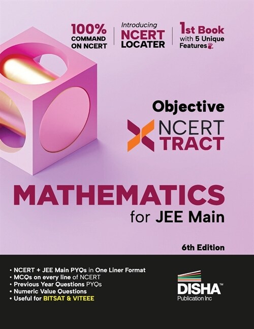 Disha Objective NCERT Xtract Mathematics for NTA JEE Main 6th Edition One Liner Theory, MCQs on every line of NCERT, Tips on your Fingertips, Previous (Paperback)