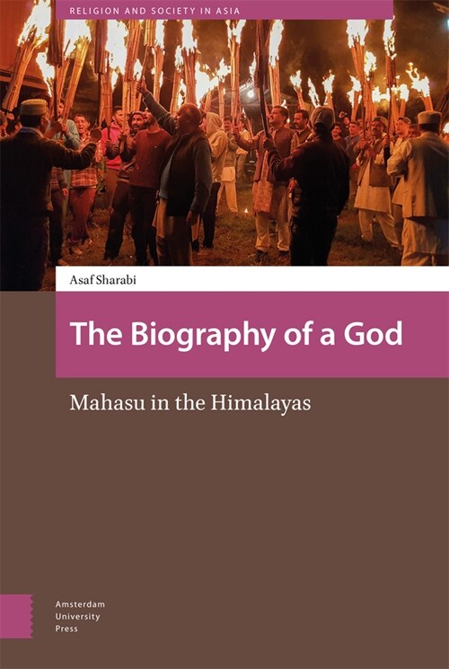 The Biography of a God: Mahasu in the Himalayas (Hardcover)