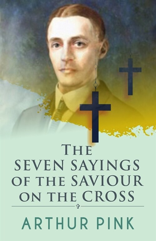 The Seven Sayings Of The Saviour On The Cross (Paperback)