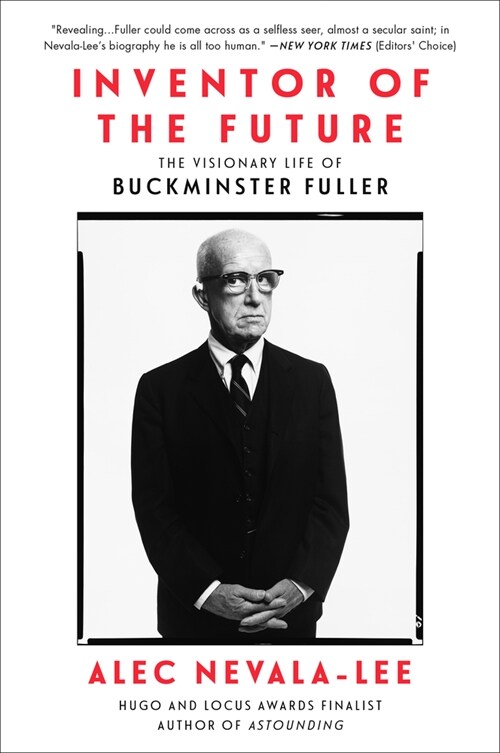 Inventor of the Future: The Visionary Life of Buckminster Fuller (Paperback)